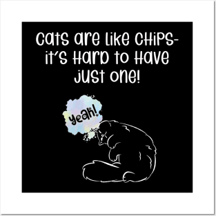 Cats are like chips- it's hard to have just one! Posters and Art